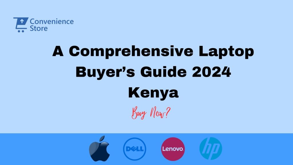 A Comprehensive Laptop Buyer’s Guide