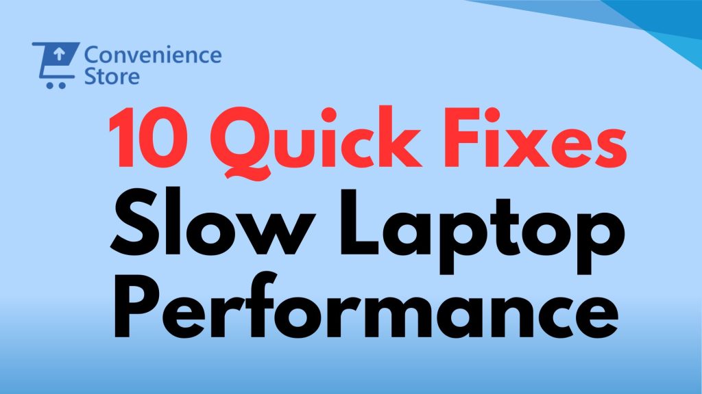 10 Quick Fixes for Slow Laptop Performance
