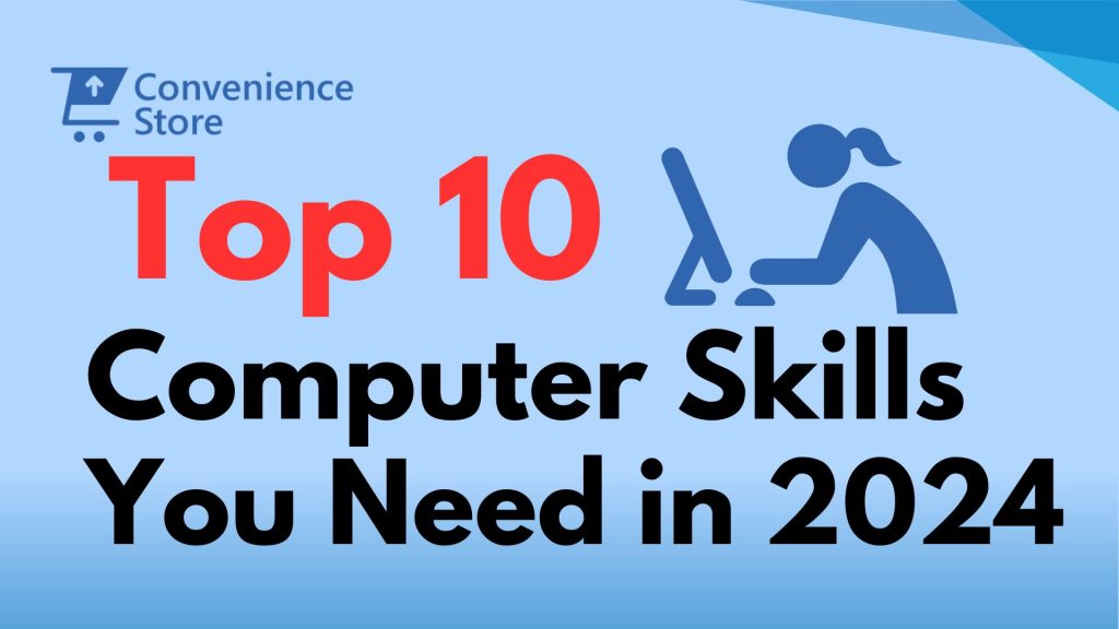 Top 10 Essential Computer Skills You Need in 2024