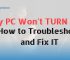 My PC Won't Turn on? How to Troubleshoot and Fix Computer