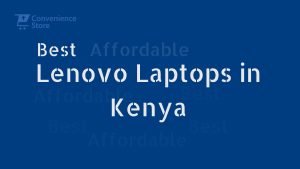 Best Affordable Lenovo Laptops in Kenya