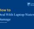 How to Deal With Laptop Water Damage