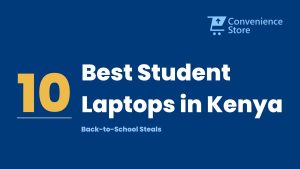 10 Best Student Laptops in Kenya for School and Campus