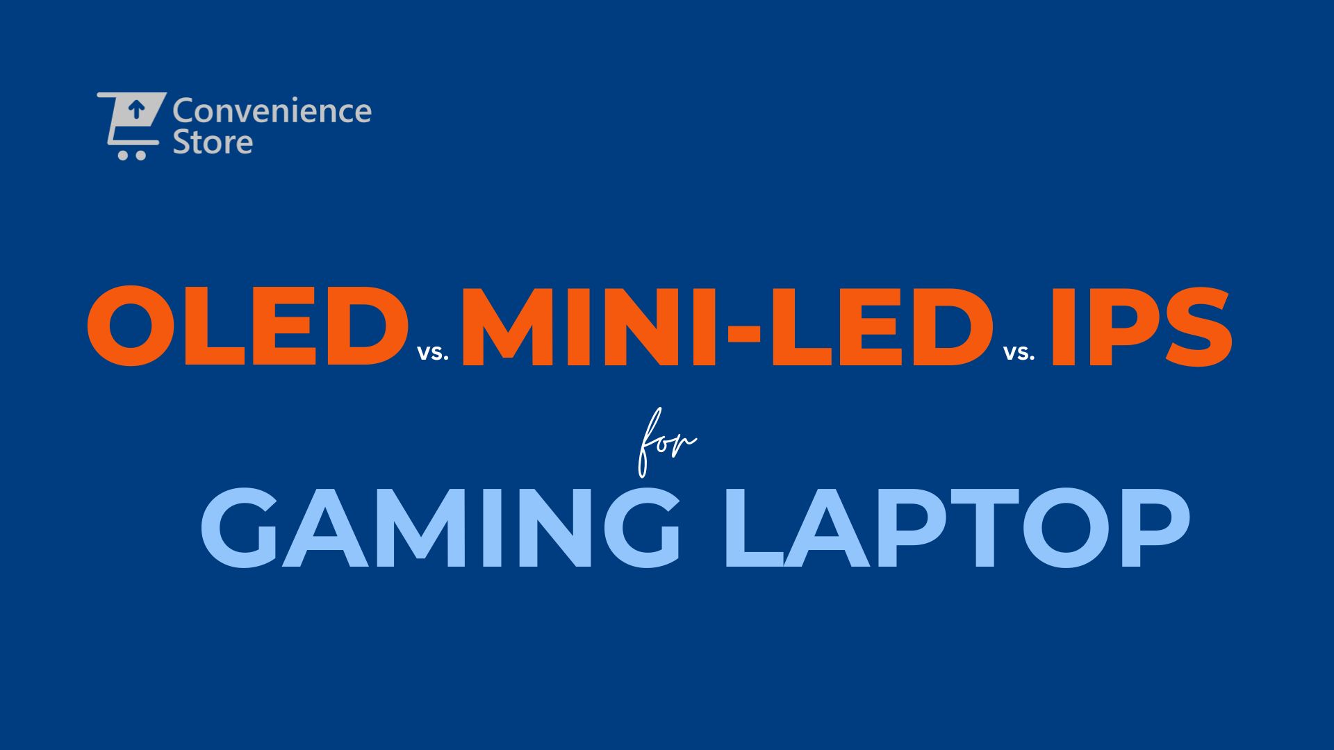 OLED vs. Mini-LED vs. IPS: Which Display Is Best for Your Gaming Laptop?
