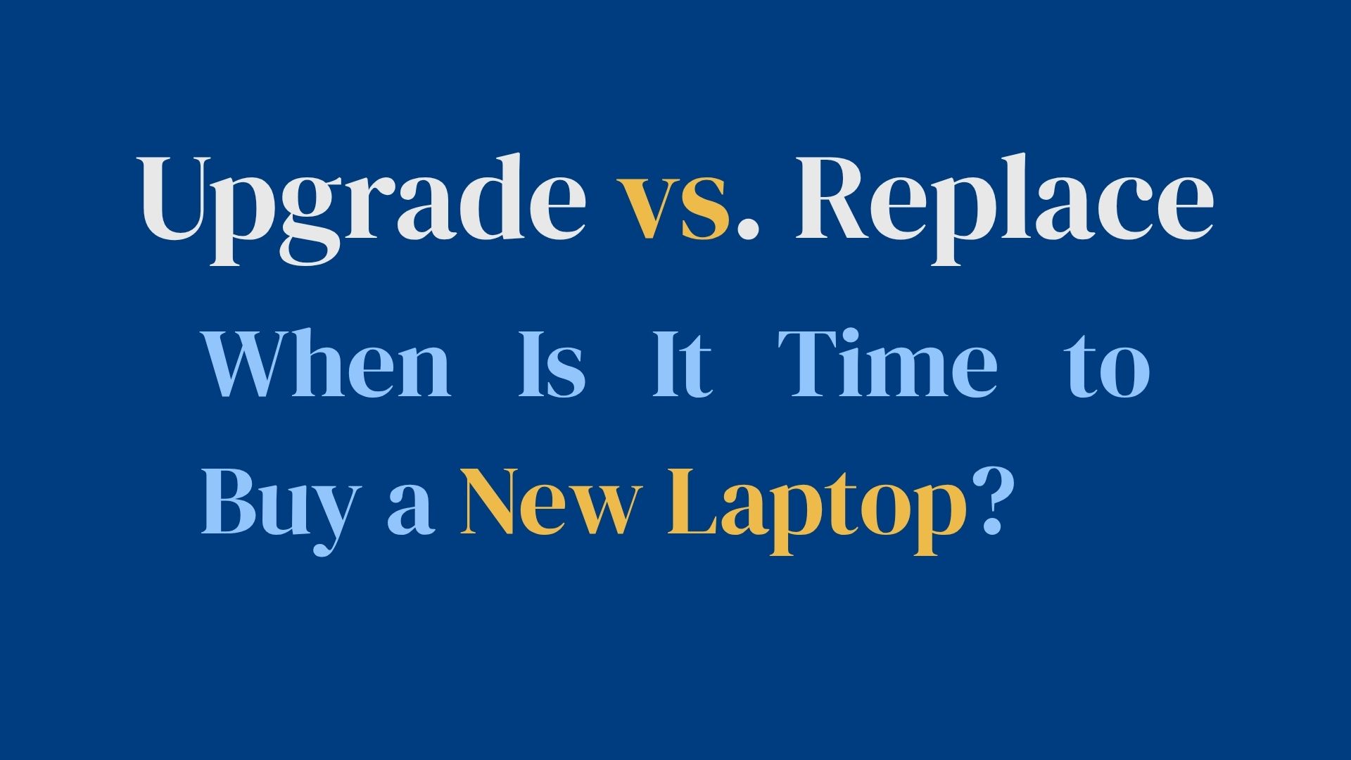 Upgrade vs. Replace Your Laptop kenya