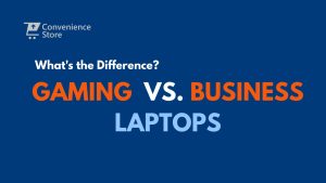 tech convenience store Gaming Laptops vs. Business Laptops Whats the Difference