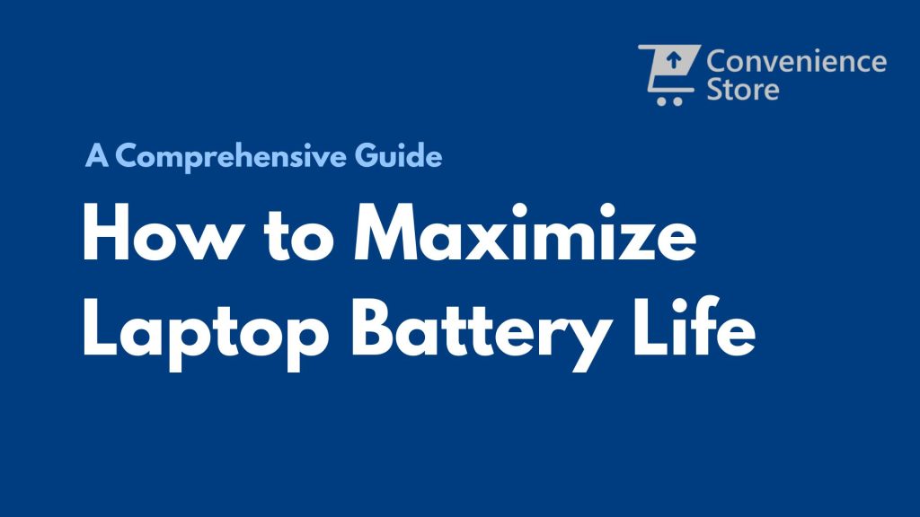 maximize laptop battery life